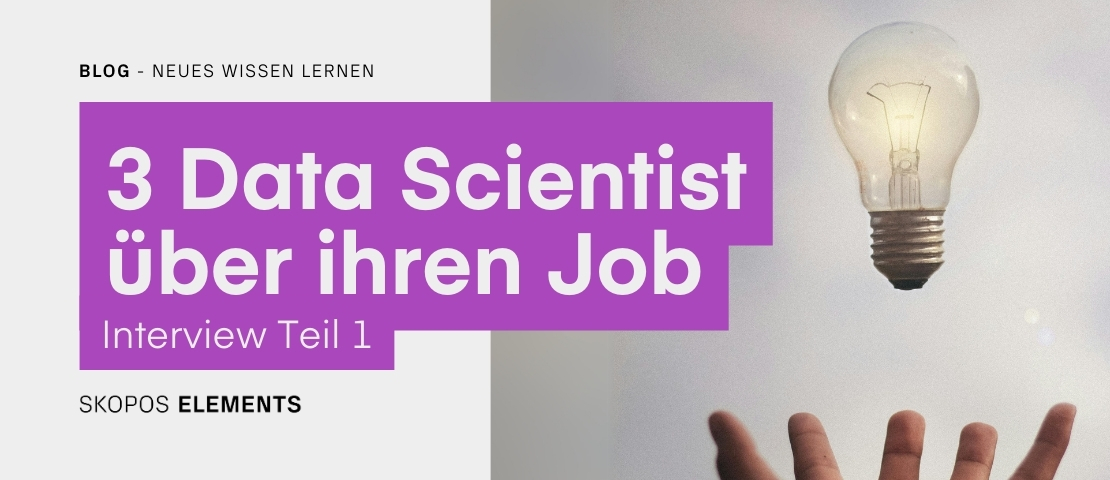 3 Data Scientist ueber ihren Job Teil 1