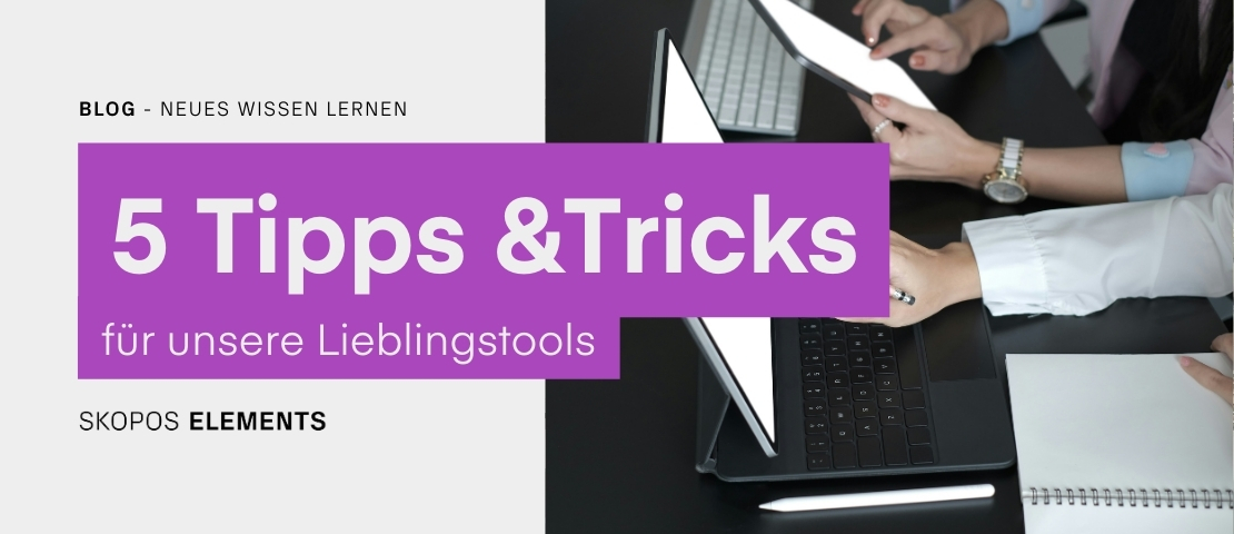 5 Tipps und Tricks zum Lieblingstool