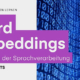 Word Embeddings - Revolution der Sprachverarbeitung